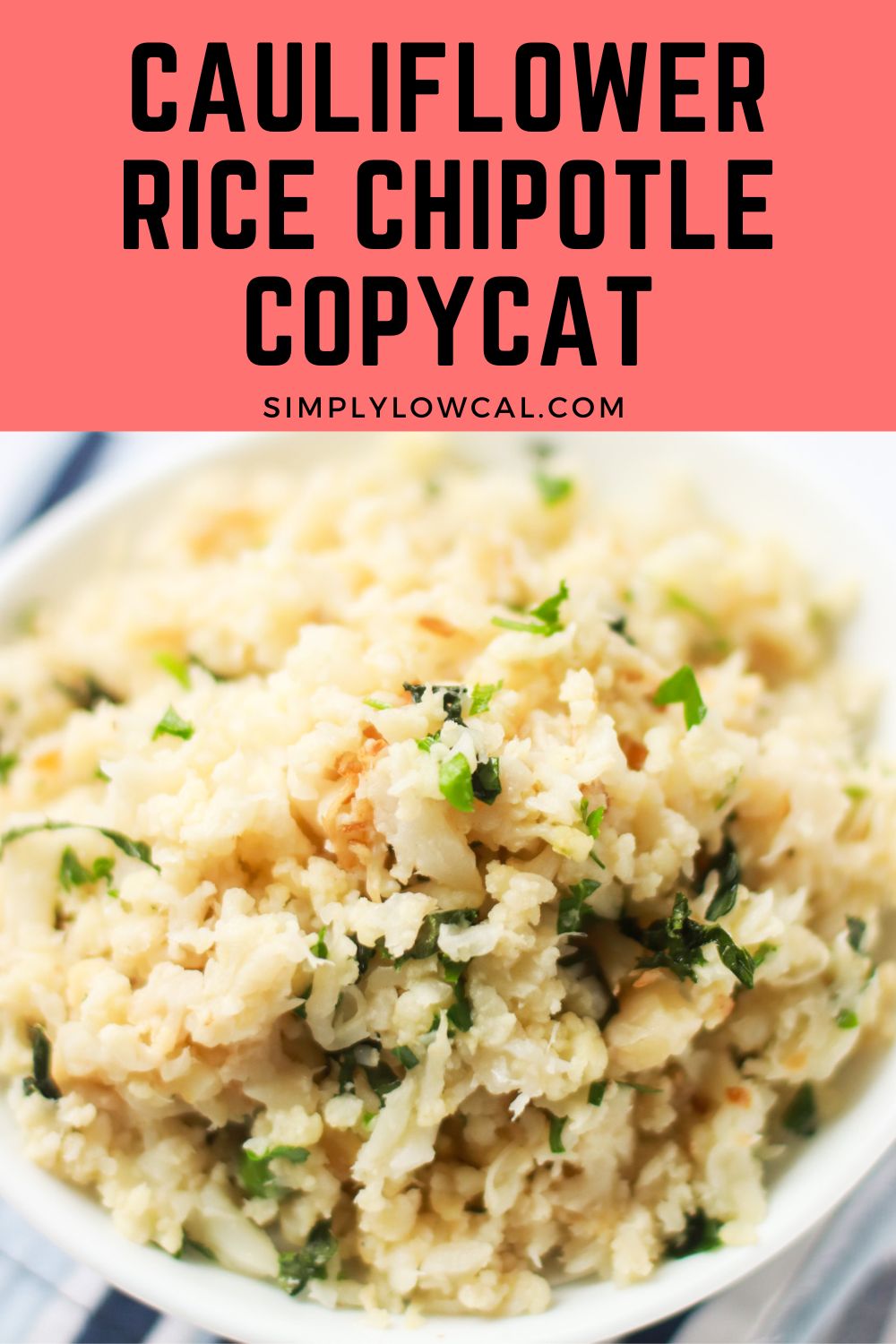 Cauliflower Rice Chipotle Copycat Simply Low Cal