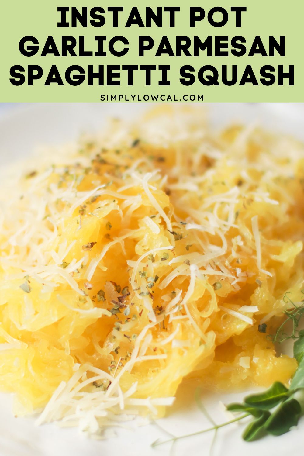 Instant Pot Garlic Parmesan Spaghetti Squash - Simply Low Cal