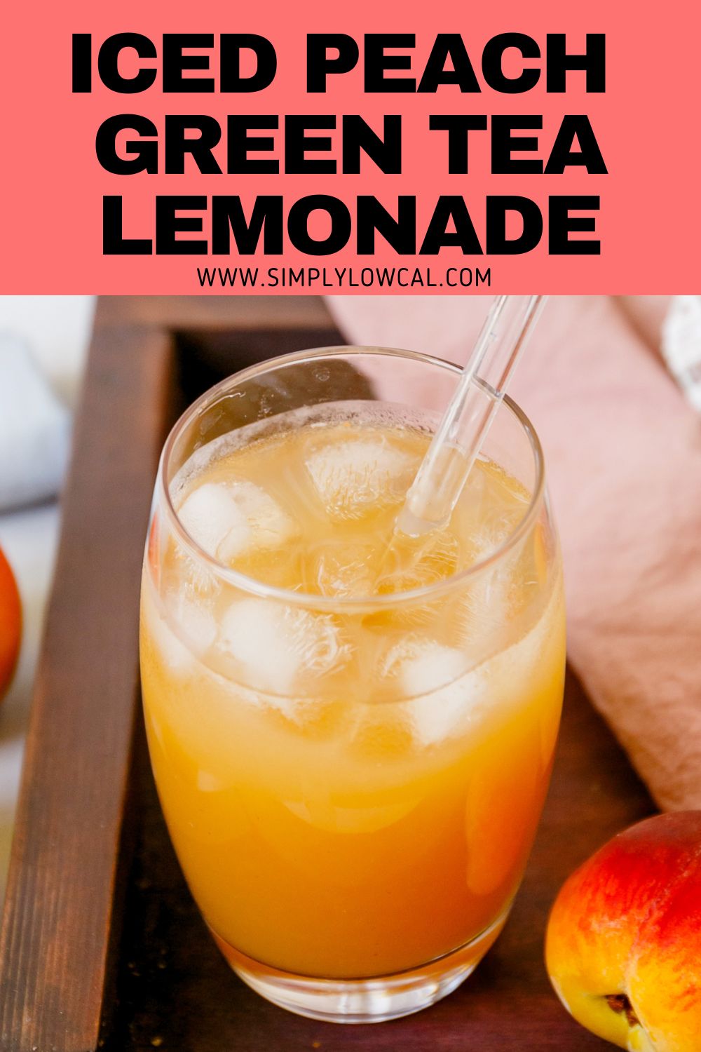 Iced Peach Green Tea Lemonade Simply Low Cal