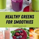 Pinterest pin of healthy greens for smoothies.