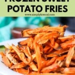 Pinterest pin of air fryer frozen sweet potato fries.