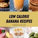 Pinterest pin of low calorie banana recipes.