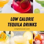 Pinterest pin of low calorie tequila drinks.
