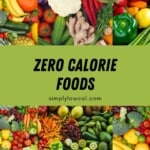 Pinterest pin of zero calorie foods.